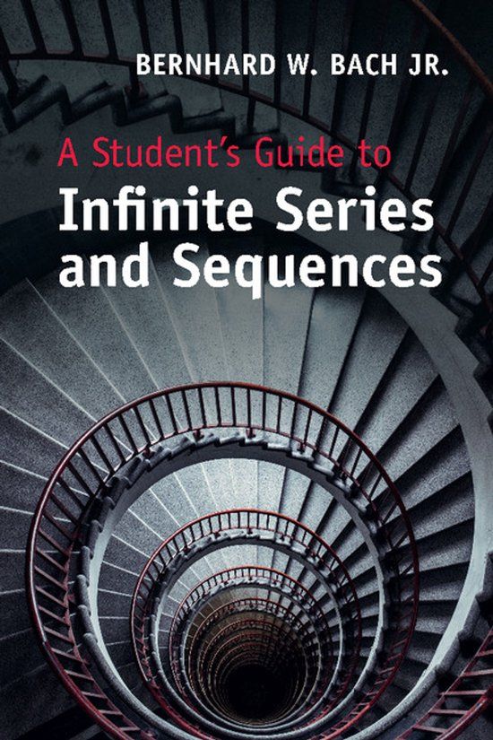 A Cambridge University Press A Student's Guide to Infinite Series and Sequences