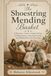 The Shoestring Mending Basket: A Beginner’s Guide to Simple Sewing, Clothing Repairs, Household Linens, and Making What You Own Last
