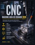 GUÍA DE USUARIO DE LA MÁQUINA CNC 2026