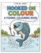 Hooked On Colour: A Fishing Colouring Book for all Ages