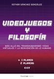 Videojuegos Shackleton Books Videojuegos y filosofía: Más allá del transhumanismo: vidas virtuales y la reinvención de lo humano Paperback