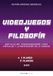 Videojuegos Shackleton Books Videojuegos y filosofía: Más allá del transhumanismo: vidas virtuales y la reinvención de lo humano Paperback