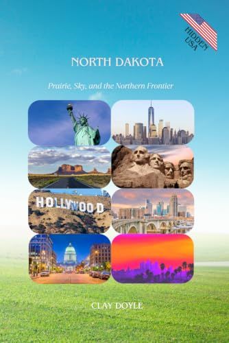NORTH DAKOTA: Prairie, Sky, and the Northern Frontier