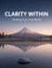 Clarity Independently Published Clarity Within: Finding Your True North Paperback