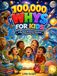 100,000 Whys for Kids: A Big Book of Curious Questions and Amazing Answers