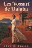 Les Vossart de Dalaba: Tome I — Dalaba