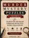 Murder Mystery Puzzles: Volume 4 | Search for the Killer Through Detective Word Challenges