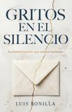 GRITOS EN EL SILECIO: La conversación que nunca tuvimos