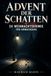 Advent der Schatten: 24 Weihnachtskrimis für Erwachsene – 24 spannende Fälle für die Adventszeit