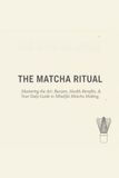 The Matcha Ritual