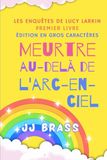 Meurtre au-delà de l'arc-en-ciel: édition en gros caractères