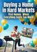 Buying a Home in Hard Markets: First Homes When Everything Costs Too Much