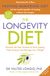 The Longevity Diet: How to Live to 100