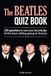 The Beatles The Beatles Quiz Book: 250 Questions To Test Your Knowledge Of The Beatles