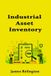 Industrial Independently Published Industrial Asset Inventory: Finding and Classifying Hidden Devices Paperback