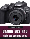CANON EOS R10 GUÍA DEL USUARIO 2026