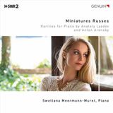 Bertus Distributie Genuin Miniatures Russes: Rareties For Piano By Anatoly Lyadov And Anton Arensky