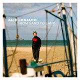 FROM Alix Logiaco FROM SAND TO LAND