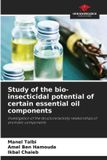 Study OmniScriptum SRL Study of the bio-insecticidal potential of certain essential oil components
