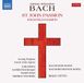 Passion Naxos J.S. Bach: St John Passion, Bwv 245 (1749 Version) (2 CD)