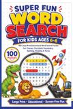 Super Fun Word Search for Kids Ages 6–8: 100 Large Print Educational Word Search Puzzles | Animals, Dinosaurs, Space, Sports, Science & More | Builds Vocabulary, Spelling & Reading Skills