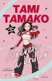 Atrévete Tami Tamako Atrévete a brillar: Una historia de K-POP