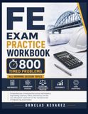 FE EXAM PRACTICE WORKBOOK: 800 Timed Problems | All Morning-Session Topics