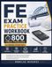 FE EXAM PRACTICE WORKBOOK: 800 Timed Problems | All Morning-Session Topics