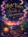 High Times with Hustle and Harmony: A Adult Coloring Book