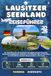LAUSITZER SEENLAND REISEFÜHRER 2026: Der Reiseführer für die europäische Seenplatte mit Expertenrouten, Wassersportmöglichkeiten, Radwegen und ... neuestem Wasserparadies in der Lausitz.