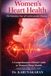 Women's Heart Health - The Feminine Face of Cardiovascular Disease: A Comprehensive Clinical Guide to Women’s Heart Health