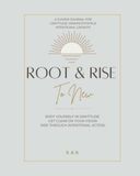 Root & Rise To New: A Guided Journal for Gratitude, Manifestation & Intentional Growth