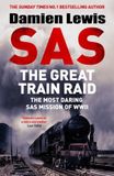 SAS Quercus Publishing SAS The Great Train Raid