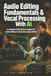 AUDIO Libri GmbH Audio Editing Fundamentals & Vocal Processing with AI