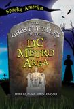The Spooky America-The Ghostly Tales of the DC Metro Area Paperback