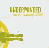 Underminded - Hail Unamerican