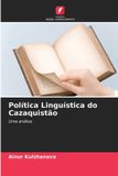 Política Edicoes Nosso Conhecimento Política Linguística do Cazaquistão Paperback