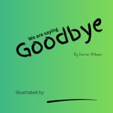 We are saying Goodbye