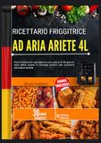RICETTARIO ARIETE RICETTARIO FRIGGITRICE AD ARIA ARIETE 4L: Piatti veloci per ogni giorno con piano di 30 giorni, lista della spesa e consigli pratici per porzioni piccole e dorate