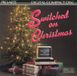 Switched on Christmas (CD)