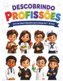 DESCOBRINDO PROFISSÕES: Livro de Colorir Educativo para Crianças de 7 - 10 anos