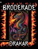 Broderade Independently Published Broderade Drakar: Ett Korsstygnsuniversum för Drakälskare och Skapare Paperback