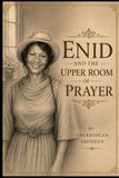 ENID AND THE UPPER ROOM OF PRAYER