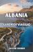 ALBANIA Guida di viaggio 2026–2027: Una guida pratica a Tirana, alla Riviera albanese, alle Alpi albanesi, alle spiagge nascoste e agli itinerari panoramici