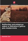 Reflexões Edicoes Nosso Conhecimento Reflexões psicológicas sobre a literatura gótica pós-modernista Paperback