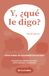 Y, ¿qué le digo?: Cómo hablar de sexualidad con tus hijos de 3 a 8 años: guía práctica para padres con ejemplos, diálogos y qué decir en cada etapa