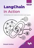 LangChain in Action: Architecting multi-modal and context-aware agents (English Edition)