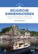 Vaarwijzer Belgische binnenwateren: Inclusief rondje Moezel door België, Frankrijk, Luxemburg en Duitsland