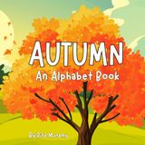 FALL: An Alphabet Book