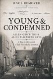 Young & Condemned: Allen Griffiths & Alice Elizabeth Keys